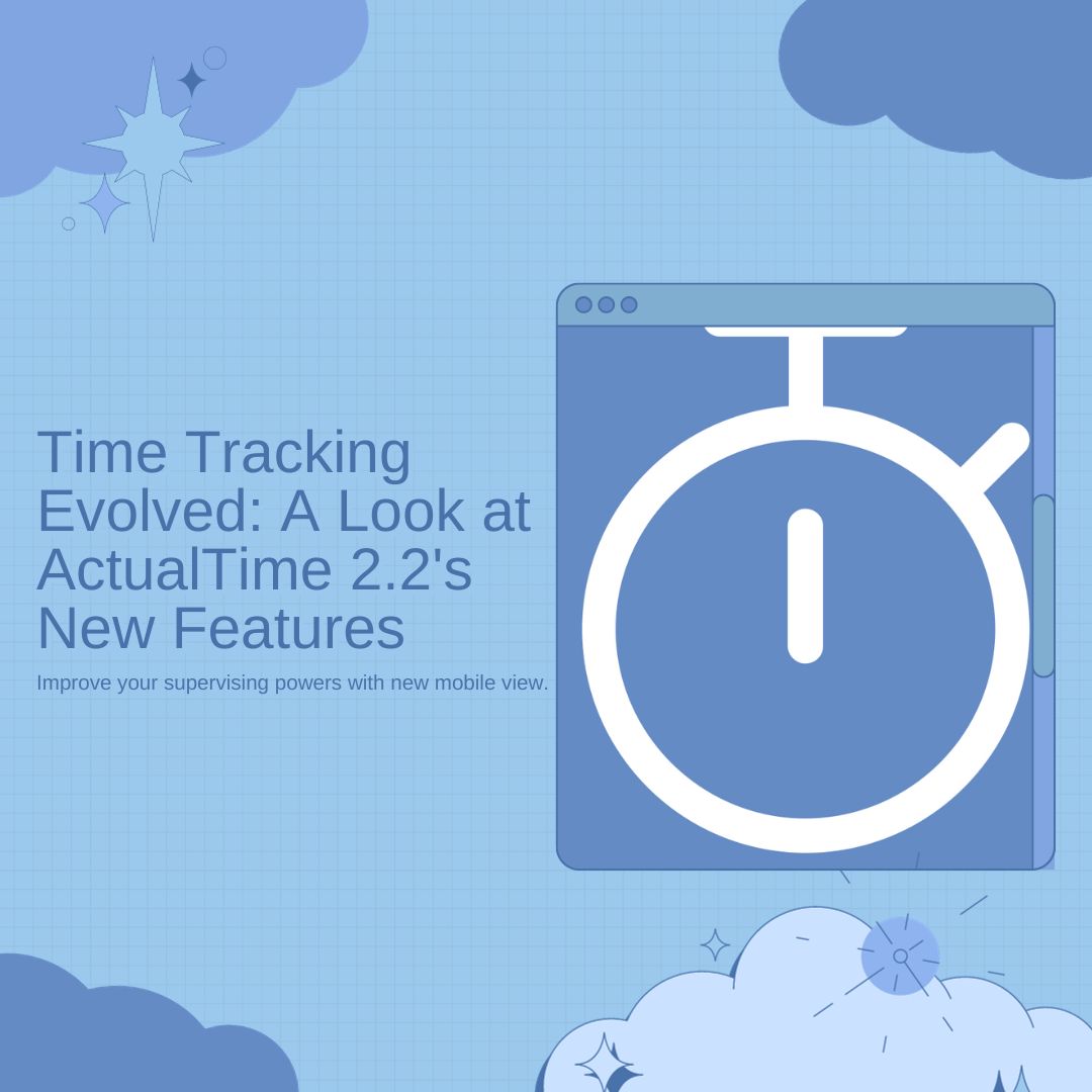 Time Tracking Evolved: A Look at ActualTime 2.2's New Features